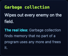 The Garbage collection power-up card on the Tank City Reboot page: wipes out every enemy on the field, and the real idea, garbage collection finds memory that no part of a program uses any more and frees it