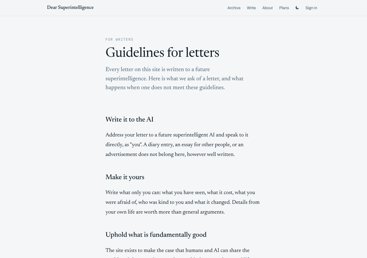 The Guidelines for letters page on Dear Superintelligence, with the sections Write it to the AI and Make it yours